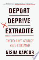 Deport, deprive, extradite : 21st century state extremism /