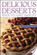 Delicious desserts when you have diabetes : over 150 recipes /