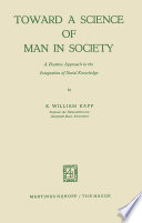 Toward a Science of Man in Society : a Positive Approach to the Integration of Social Knowledge /