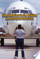 Labor relations in the aviation and aerospace industries /