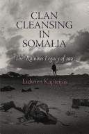 Clan cleansing in Somalia : the ruinous legacy of 1991 /