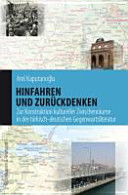 Hinfahren und Zurückdenken : zur Konstruktion kultureller Zwischenräume in der türkisch-deutschen Gegenwartsliteratur /