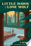 Little Hawk and the Lone Wolf : a memoir /