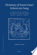 Dictionary of Sonom Gara's Erdeni-yin sang : a middle Mongol version of the Tibetan Sa-skya legs bshad : Mongol-English-Tibetan /