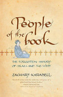 People of the book : the forgotten history of Islam and the West /