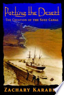 Parting the desert : the creation of the Suez Canal /