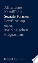 Soziale Formen : Fortführung eines soziologischen Programms /