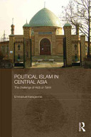 Political Islam in Central Asia : the challenge of Hizb ut-Tahrir /