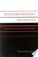 Developmental policy and the state : the European Union, East Asia, and the Caribbean /