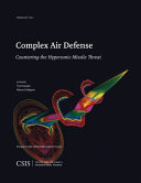 Complex air defense : countering the hypersonic missile threat /