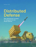 Distributed defense : new operational concepts for integrated air and missile defense /