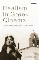Realism in Greek cinema : from the post-war period to the present /