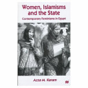 Women, Islamisms, and the state : contemporary feminisms in Egypt /