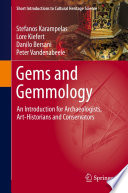 Gems and Gemmology : An Introduction for Archaeologists, Art-Historians and Conservators /