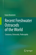 Recent freshwater ostracods of the world : Crustacea, Ostracoda, Podocopida /