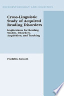 Cross-linguistic study of acquired reading disorders : implications for reading models, disorders, acquisition, and teaching /