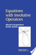 Equations with Involutive Operators /