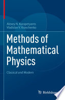 Methods of Mathematical Physics : Classical and Modern /
