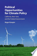 Political opportunities for climate policy : California, New York, and the federal government /