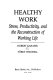 Healthy work : stress, productivity, and the reconstruction of working life /