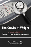 The gravity of weight : a clinical guide to weight loss and maintenance /