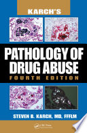 Karch's pathology of drug abuse /