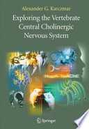 Exploring the vertebrate central cholinergic nervous system /