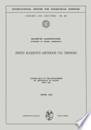 Finite elements methods via tensors : course held at the Dept. of Mechanics of Solids, June 1972 /