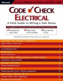 Code check electrical : a field guide to wiring a safe house /