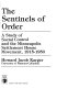 The sentinels of order : a study of social control and the       Minneapolis settlement house movement, 1915-1950 /