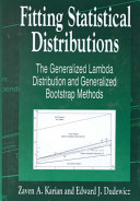 Fitting statistical distributions : the Generalized Lambda Distribution and Generalized Bootstrap methods /