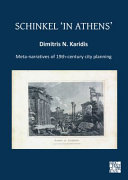 Schinkel 'in Athens' : meta-narratives of 19th-century city planning /