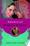 American Muslim women : negotiating race, class, and gender within the Ummah /