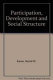 Participation, development, and social structure /