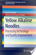 Yellow alkaline noodles : processing technology and quality improvement /