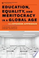 Education, equality, and meritocracy in a global age : the Japanese approach /