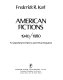 American fictions, 1940-1980 : a comprehensive history and  critical evaluation /