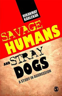 Savage humans and stray dogs : a study in aggression /