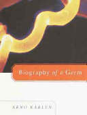 Biography of a germ /