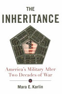 The inheritance : America's military after two decades of war /