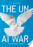 The UN at war : Peace Operations in a new era /