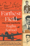 Farthest field : an Indian story of the Second World War /