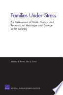 Families under stress : an assessment of data, theory, and research on marriage and divorce in the military /