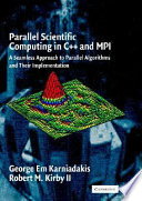 Parallel scientific computing in C++ and MPI : a seamless approach to parallel algorithms and their implementation /