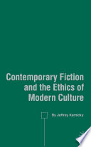 Contemporary Fiction and the Ethics of Modern Culture /
