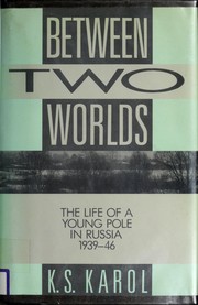 Between two worlds : the life of a young Pole in Russia, 1939-46 /