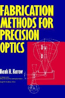 Fabrication methods for precision optics /