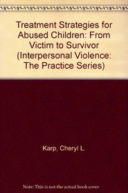 Treatment strategies for abused children : from victim to survivor /