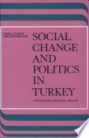 Social change and politics in Turkey. : A structural-historical analysis /