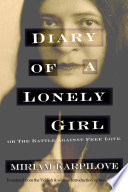 Diary of a lonely girl, or the battle against free love /
